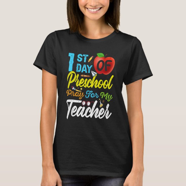 Camiseta First Day Of Preschool Pray For My Teacher Back To (Anverso)