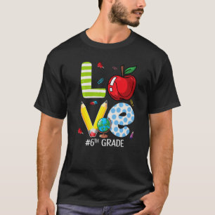 Camiseta First Day Of School Love 6th Grade Back To School