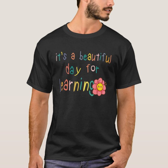 Camiseta First Day School Its Beautiful Day For Learning Te (Anverso)