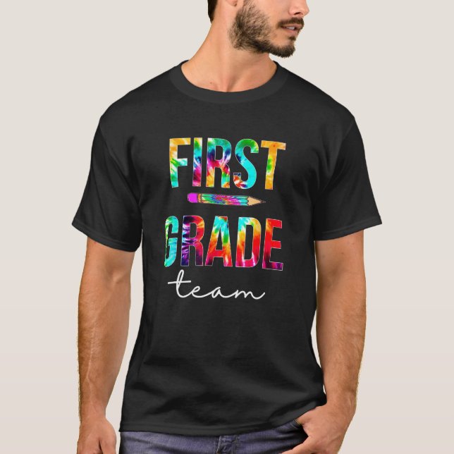 Camiseta First Grade Team Tie Dye Appreciation Day Back To  (Anverso)