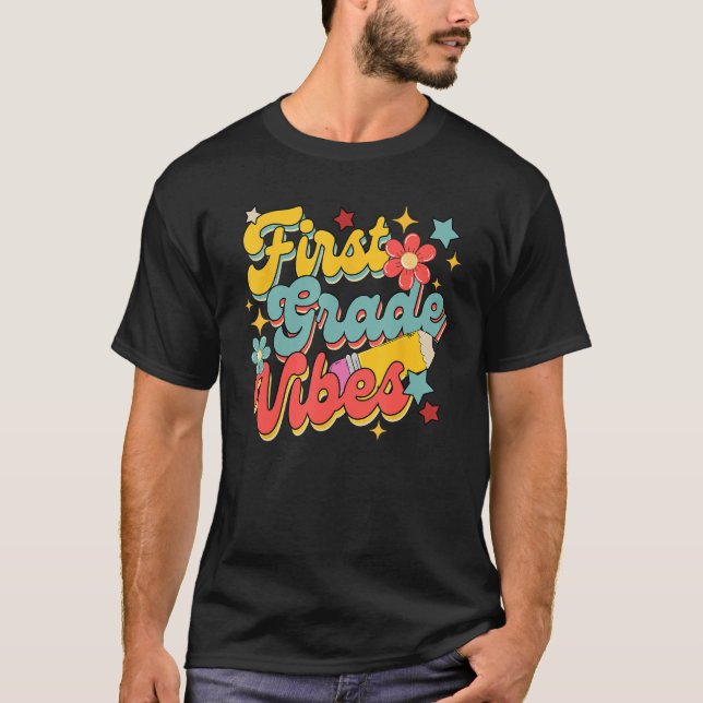 Camiseta First Grade Vibes 1st Grade 1st Day Of School Teac (Anverso)