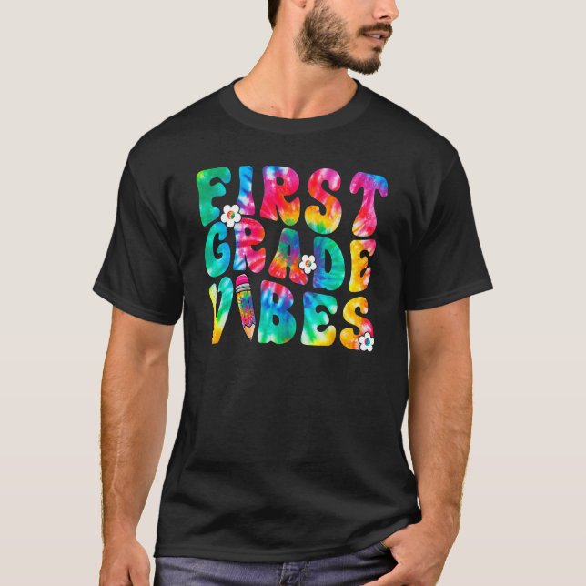 Camiseta First Grade Vibes First Day Back To School Tie Dye (Anverso)
