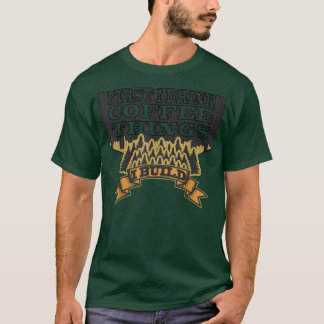 Camiseta first i drink coffee then i build things funny woo