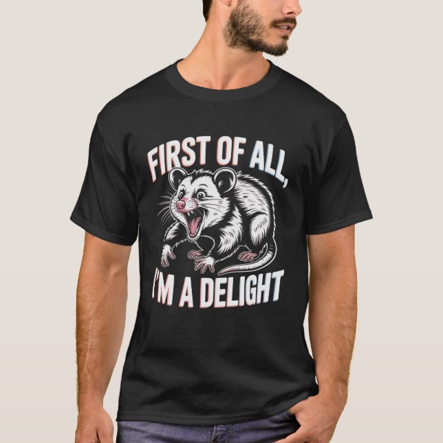 Camiseta First Of All I'm A Delight Funny Opossum Meme (Anverso)