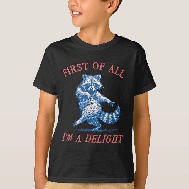 Camiseta First Of All I'm A Delight Funny Saying Sarcastic  (Anverso)