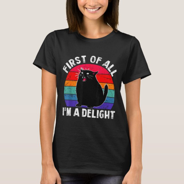 Camiseta First Of All I'm A Delight Roaring Black Cat Funny (Anverso)
