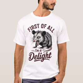 Camiseta First of All I'm a Delight Sarcastic