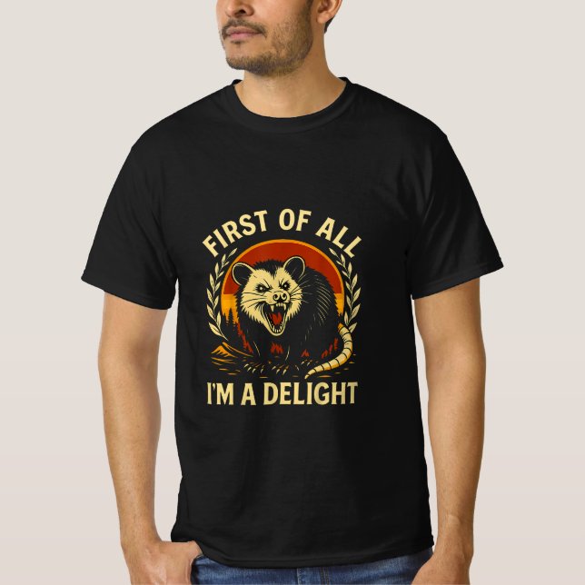 Camiseta First Of All I'm A Delight Sarcastic Angry Opossum (Anverso)