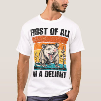 Camiseta First Of All I'm A Delight Sarcastic Angry Opossum