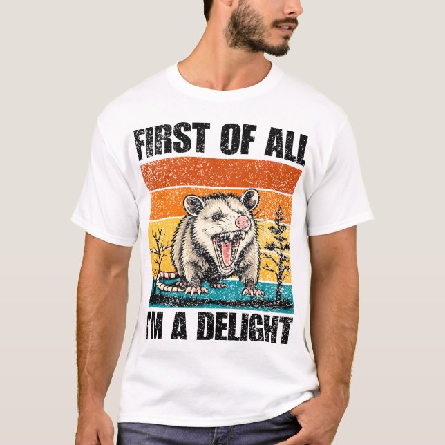 Camiseta First Of All I'm A Delight Sarcastic Angry Opossum (Anverso)