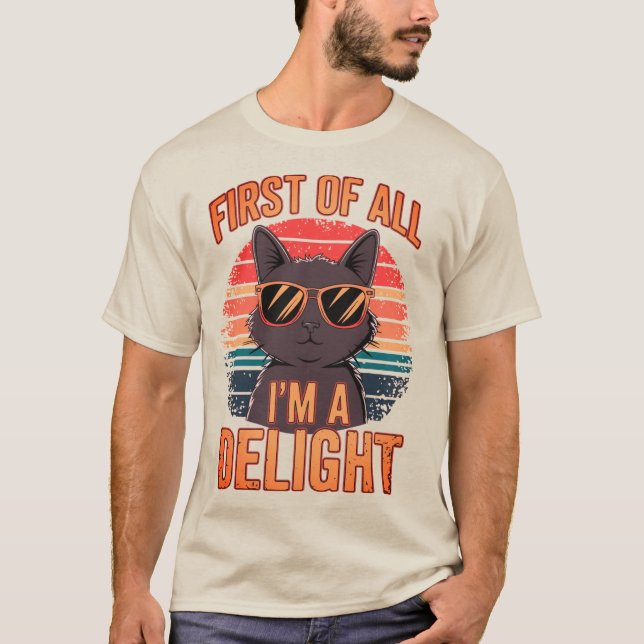 Camiseta First Of All I'm A Delight Sarcastic Cat Lover (Anverso)