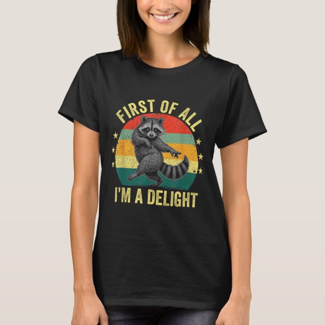 Camiseta First Of All, I'm A Delight Sarcastic Raccoon Tras (Anverso)