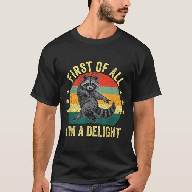 Camiseta First Of All, I'm A Delight Sarcastic Raccoon Tras (Anverso)