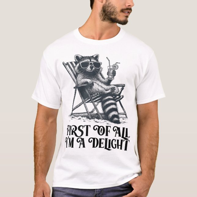 Camiseta First Of All I'M A Delight Saying Sarcastic  (Anverso)