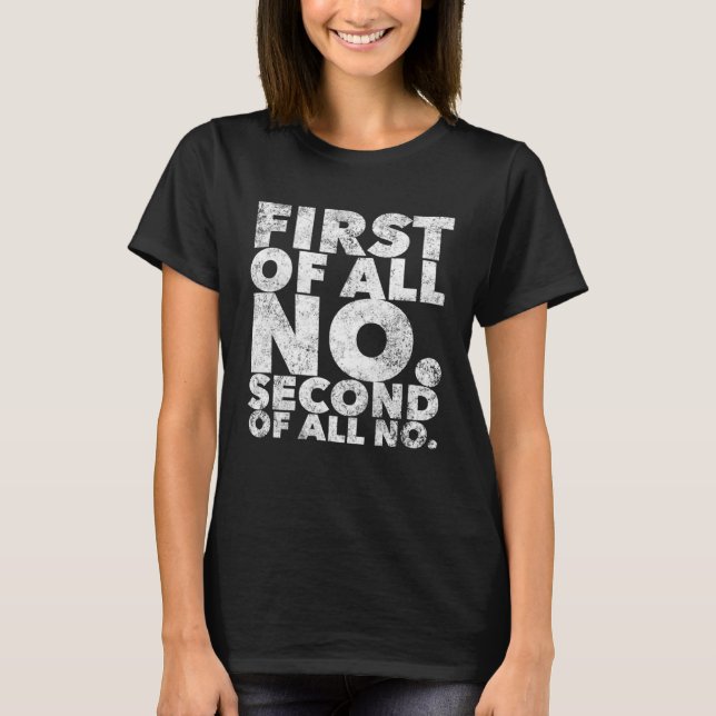 Camiseta First Of All No  Stubborn People Attitude (Anverso)