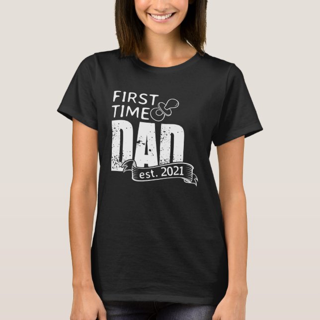 Camiseta First Time Dad 2021 Become Father Surprise Pregnan (Anverso)