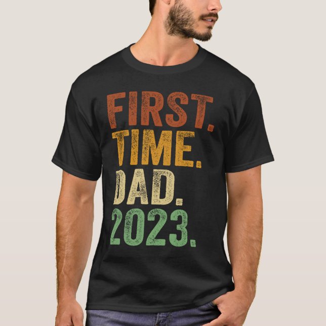 Camiseta First Time Dad 2023  Dad To Be Father To Be Daddy (Anverso)