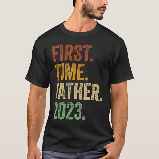 Camiseta First Time Father 2023  Dad To Be Father To Be Dad (Anverso)