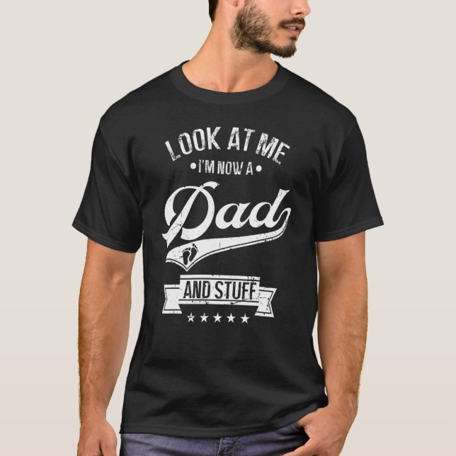Camiseta First Time Father  Expecting Look At Me Now A New  (Anverso)