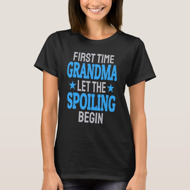 Camiseta First Time Grandma Let The Spoiling Begin 1 (Anverso)