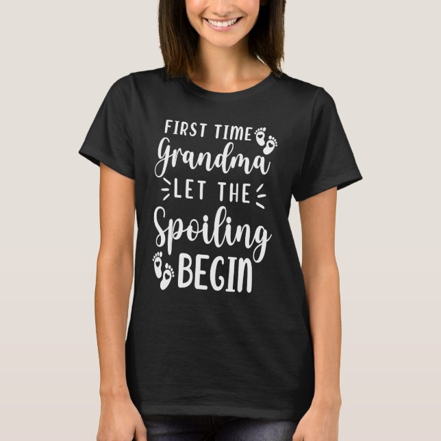 Camiseta First Time Grandma Let The Spoiling Begin  2 (Anverso)