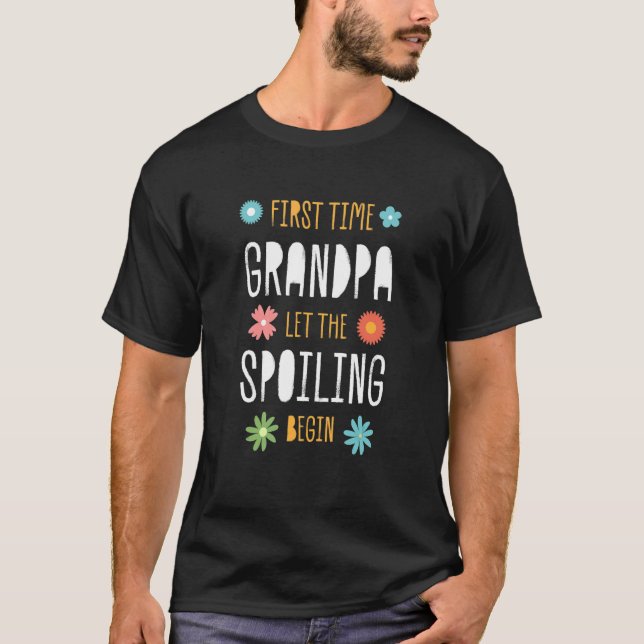 Camiseta First Time Grandpa Let the Spoiling Begin  Baby Sh (Anverso)
