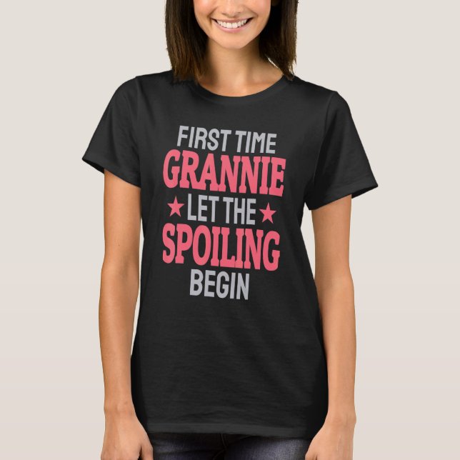 Camiseta First Time Grannie Let The Spoiling Begin (Anverso)