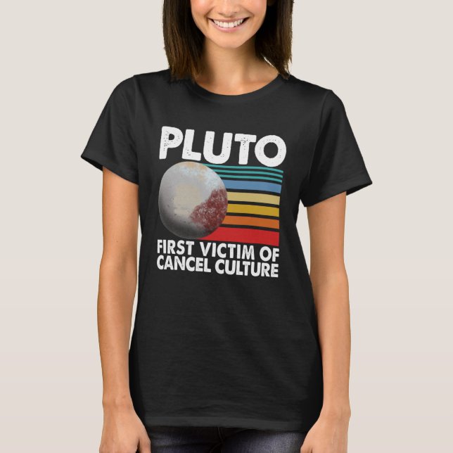Camiseta First Victim Of Cancel Culture Women Pluto Solar S (Anverso)