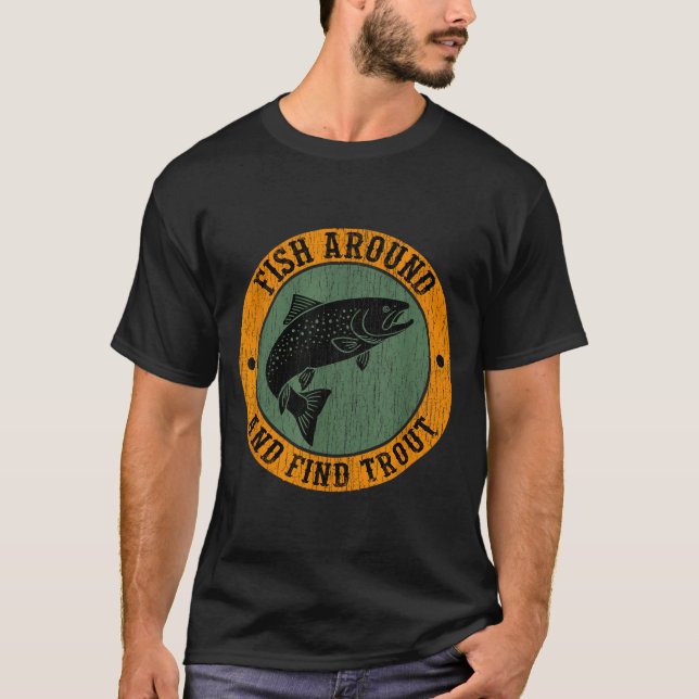Camiseta Fish Around &amp; Find Rainbow Trout Fly Fishing G (Anverso)