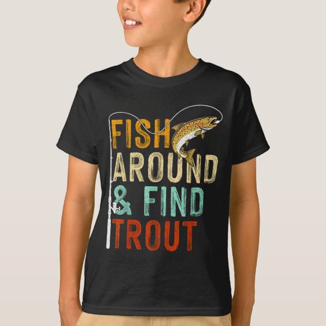 Camiseta Fish Around And Find Trout Funny Fishing Fishermen (Anverso)