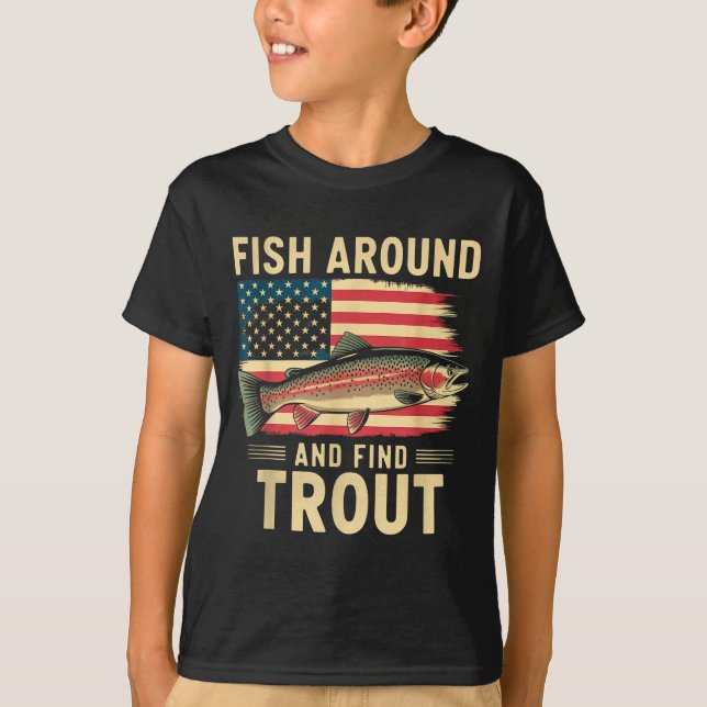 Camiseta Fish Around And Find Trout Funny Fishing Fishermen (Anverso)