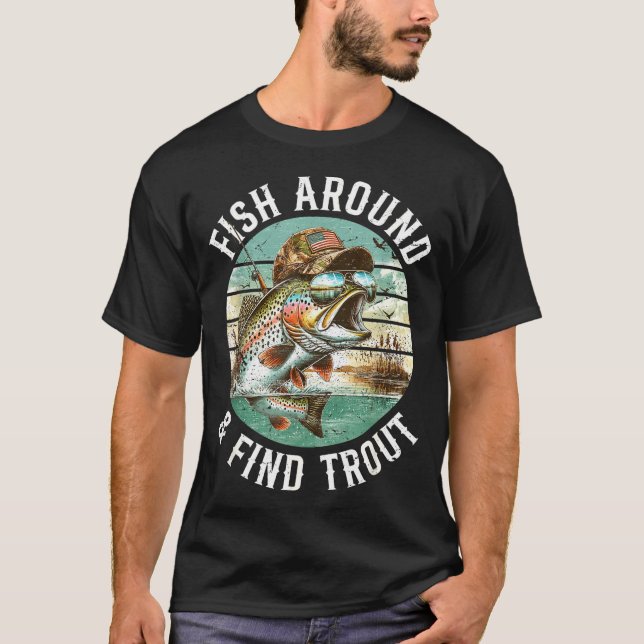 Camiseta Fish Around Find Trout, Funny Fisherman Fishing Jo (Anverso)