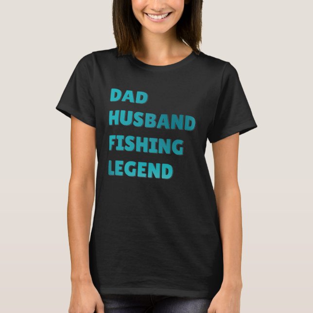 Camiseta Fish Catcher Fisherman Dad Husband Fishing Legend (Anverso)