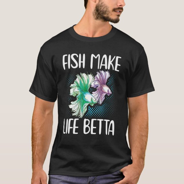 Camiseta Fish Make Life Betta Siamese Fighting Fish (Anverso)