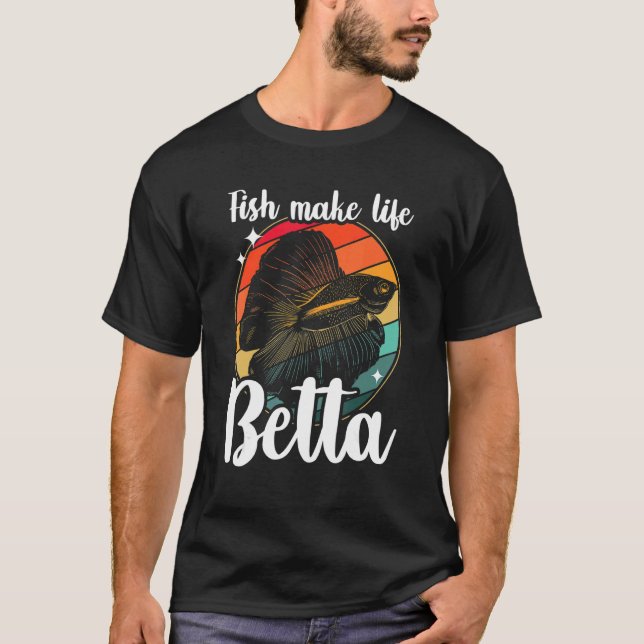 Camiseta Fish Make Life Betta Siamese Fighting Fish 1 (Anverso)