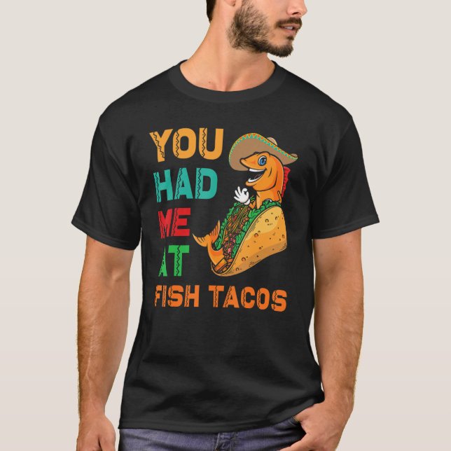 Camiseta Fish Tacos Design  You had me at Fish Tacos (Anverso)