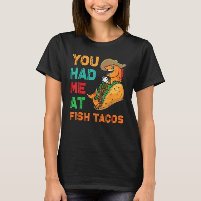 Camiseta Fish Tacos Design  You had me at Fish Tacos (Anverso)