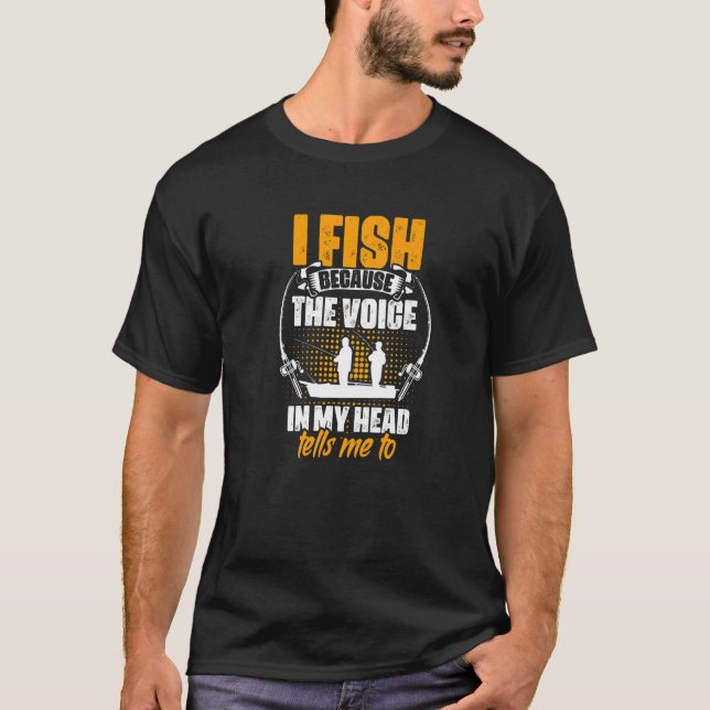 Camiseta Fish Voice My Head Me Dice Que Pescador Fish Rod F (Anverso)