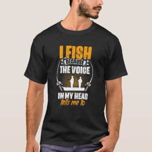 Camiseta Fish Voice My Head Me Dice Que Pescador Fish Rod F