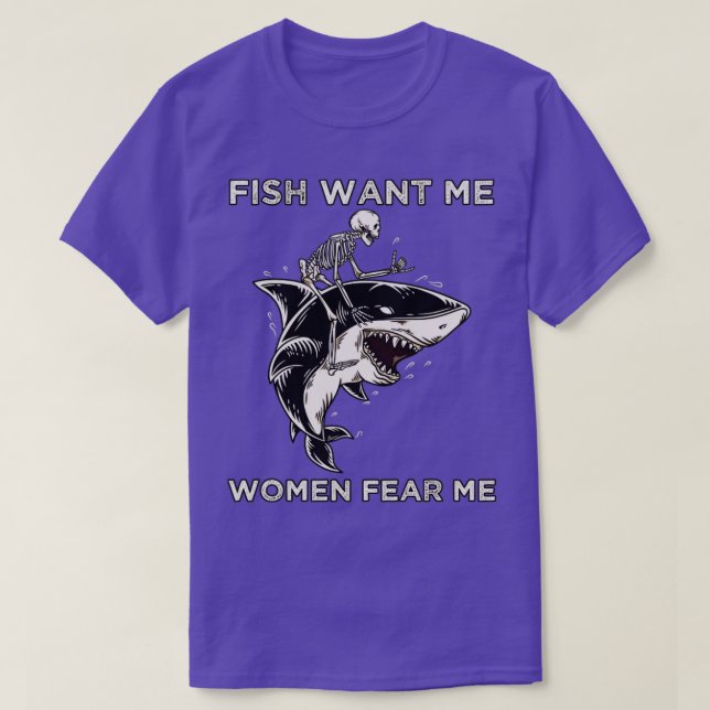 Camiseta Fish Want Me Women Me Miedo Gracioso Skeleton Rien (Diseño del anverso)