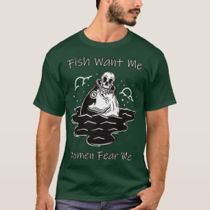 Camiseta Fish Want Me Women Me Miedo Gracioso Skeleton Rien
