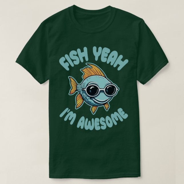 Camiseta Fish Yeah Im Awesome (Diseño del anverso)