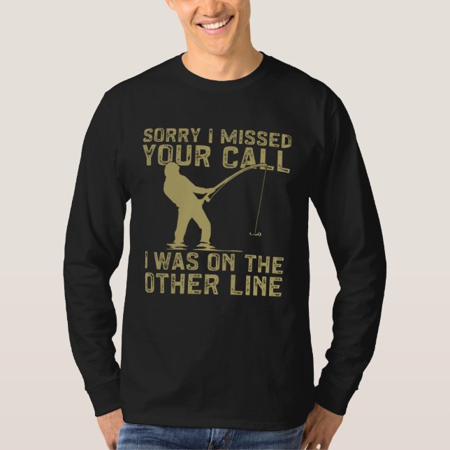 Camiseta Fisher I Missed Your Call I Was On The Other Line  (Anverso)