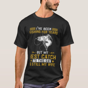 Camiseta Fisher Mi mejor pesca sigue siendo mi esposa pesca
