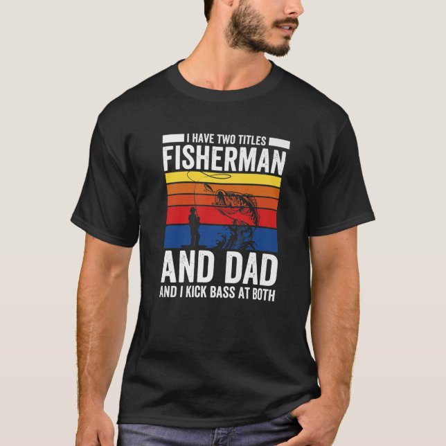 Camiseta Fisherman And Dad Funny Fishing Fisherman (Anverso)