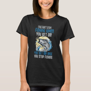 Camiseta Fisherman Funny Fisher Te Envejeces Una Vez Que Pa