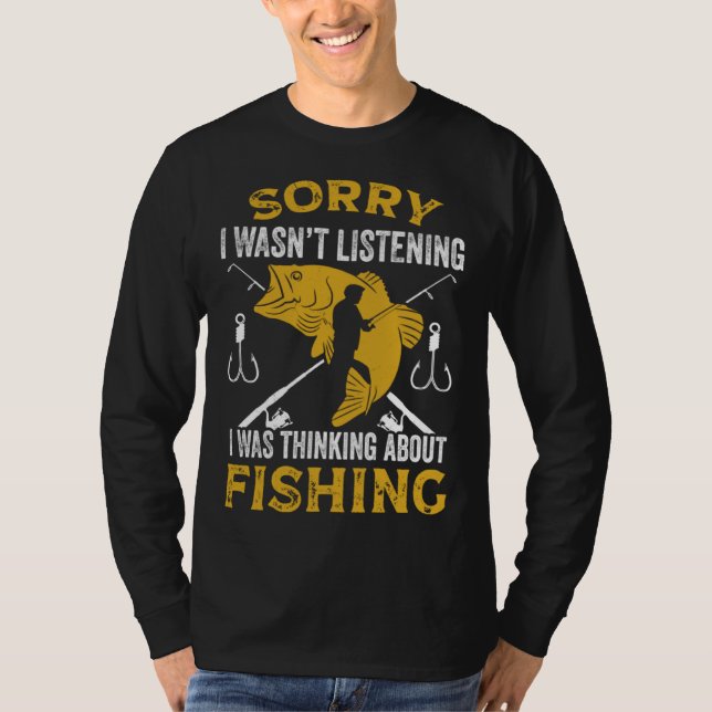 Camiseta Fisherman I Was Thinking About Fishing Fisher (Anverso)