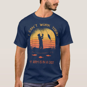 Camiseta Fisherman, no puedo trabajar hoy mi brazo está en 