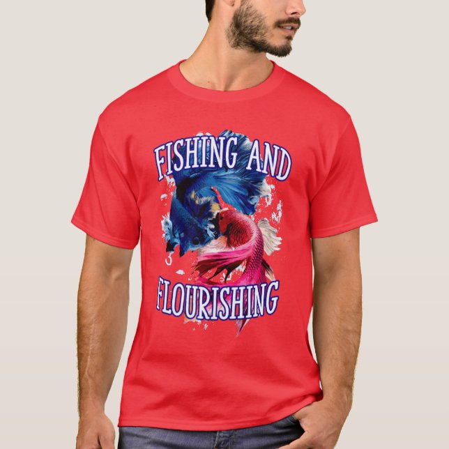Camiseta Fishing and Flourishing Comfort Food Fisherman fun (Anverso)