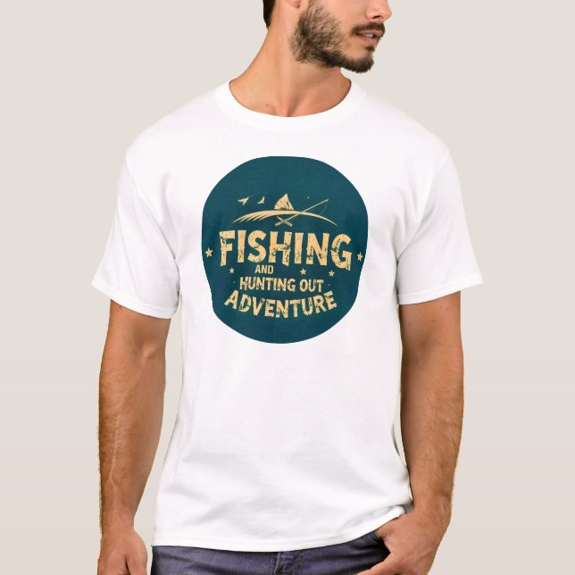 Camiseta : Fishing and Hunting Adventures Await (Anverso)